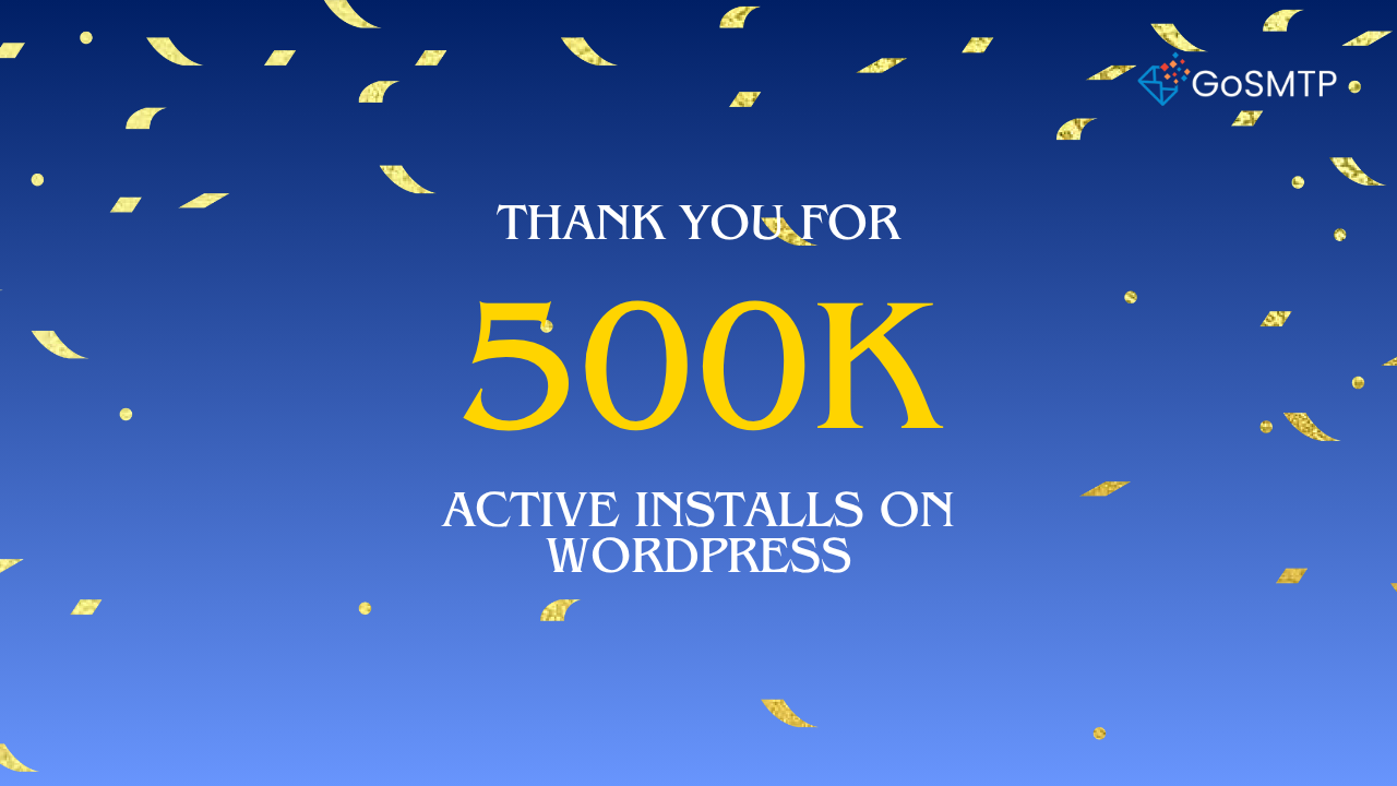 GoSMTP Crossed 500K Active Installs on WordPress GoSMTP Crossed 500K Active Installs on WordPress