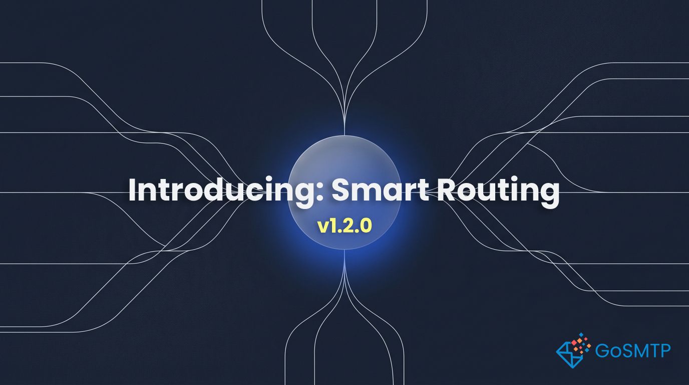 GoSMTP v1.2.0 Launched: Smart Routing
